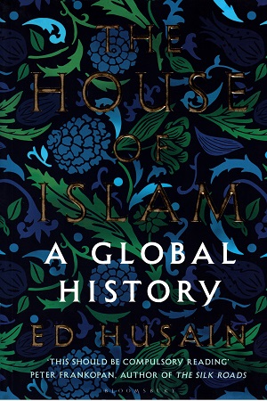 [9781526603708] The House of Islam: A Global History