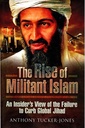 The Rise of Militant Islam: An Insider S View of the Failure to Curb Global Jihad