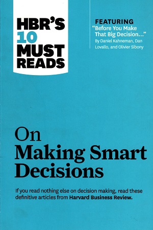 [9781422189894] HBR's 10 Must Reads on Making Smart Decisions