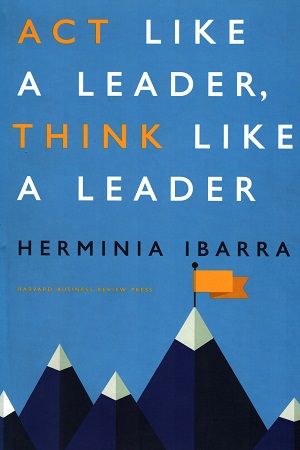 [9781422184127] Act Like a Leader, Think Like a Leader