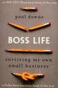 Boss Life: Surviving My Own Small Business