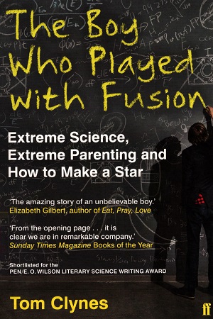 [9780571298143] The Boy Who Played with Fusion: Extreme Science, Extreme Parenting and How to Make a Star