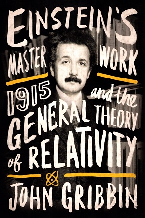 [9781785780486] Einstein's Masterwork: 1915 and the General Theory of Relativity