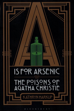 [9781472911315] A is for Arsenic: The Poisons of Agatha Christie