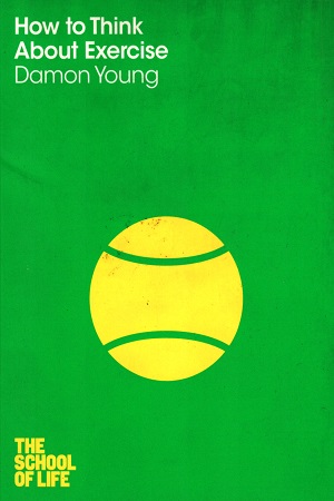 [9780230767768] How to Think About Exercise