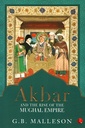 Akbar and the Rise of the Mughal Empire