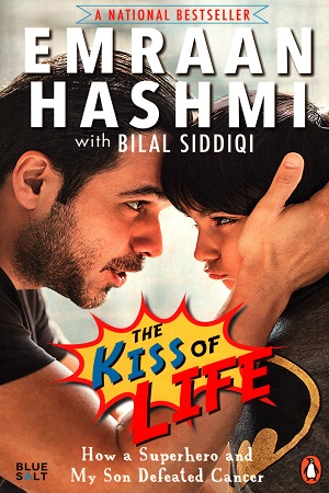 [9780143426509] The Kiss of Life: How a Superhero and My Son Defeated Cancer