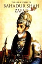 The Life & Poetry of Bahadur Shah Zafar