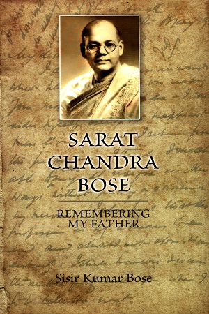 [9789383098507] Sarat Chandra Bose: Remembering My Father