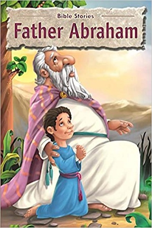 [9781603465694] Bible Stories: Father Abraham