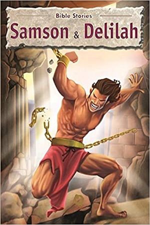 [9781603465731] Bible Stories: Samson and Delilah