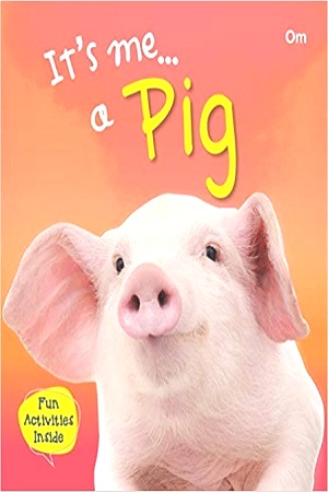 [9789386410504] Pig : Its Me Pig