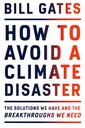 How to Avoid a Climate Disaster: The Solutions We Have and the Breakthroughs We Need