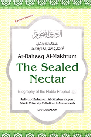 [9789960899558] (Ar-Raheeq Al-Makhtum) The Sealed Nectar: Biography of the Noble Prophet (SAW)