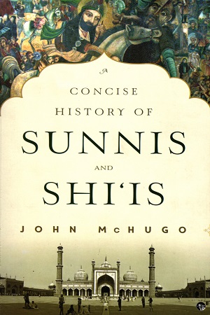 [9789388326247] A Concise History of Sunnis and Shi‘Is