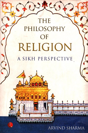 [9788129129642] The Philosophy of Religion: A Sikh Perspective