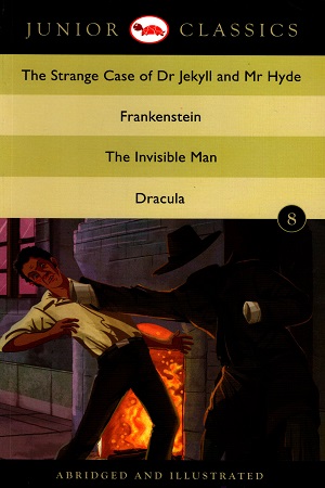 [9788129138927] Junior Classic - Book 8: The Strange Case of Dr Jekyll and Mr Hyde, Frankenstein, The Invisible Man, Dracula