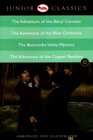 [9788129139511] Junior Classic - Book 17: The Adventure of the Beryl Coronet, The Adventure of the Blue Carbuncle, The Boscombe Valley Mystery, The Adventure of the Copper Beeches