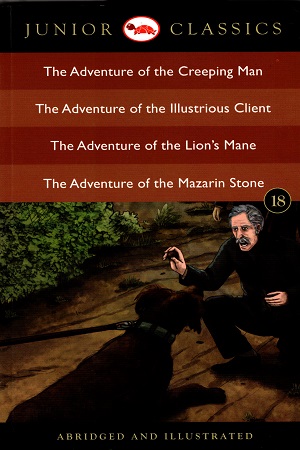 [9788129139528] Junior Classic - Book 18: The Adventure of the Creeping Man, The Adventure of the Illustrious Client, The Adventure of the Lion's Mane, The Adventure of the Mazarin Stone