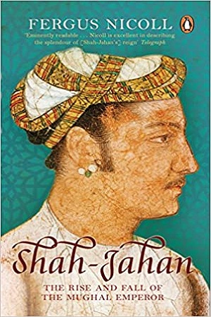 [9780143067016] Shah-Jahan: The Rise and Fall of the Mughal Emperor