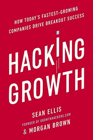 [9780753545379] Hacking Growth: How Today's Fastest-Growing Companies Drive Breakout Success