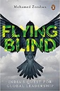 Flying Blind: India's Quest for Global Leadership