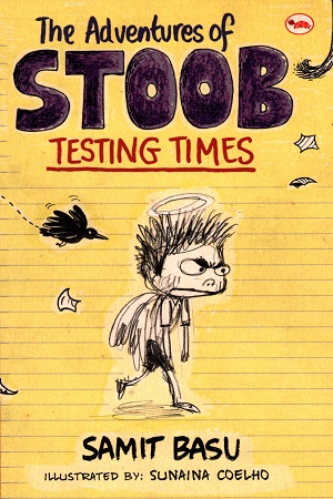 [9788129132758] The Adventures of Stoob: Testing Times