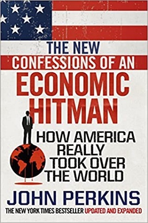 [9781785033858] The New Confessions Of An Economic Hitman : How America Really Took Over The World