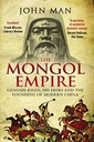 The Mongol Empire : Genghis Khan, his heirs and the founding of modern China