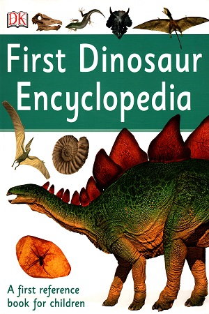 [9780241188767] First Dinosaur Encyclopedia: A First Reference Book for Children