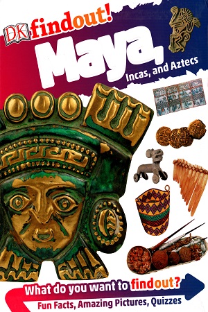 [9780241318683] DKfindout! Maya, Incas, and Aztecs
