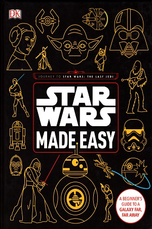 [9780241305751] Star Wars Made Easy: A Beginner's Guide to a Galaxy Far, Far Away