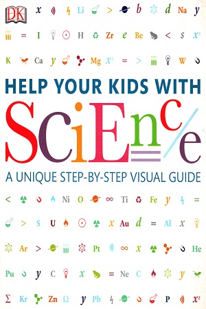 [9780241293478] Help Your Kids with Science: A Unique Step - by - Step Visual Guide
