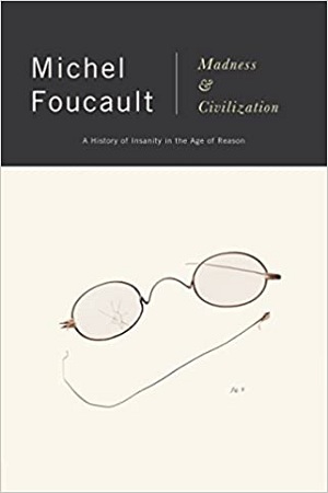 [9780679721109] Madness and Civilization: A History of Insanity in the Age of Reason