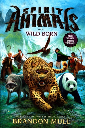 [9780545522434] Spirit Animals - Book 1: Wild Born