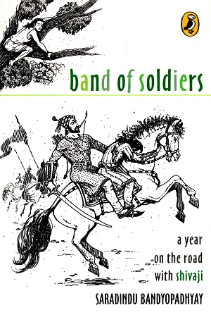 [9780143335085] Band of Soldiers: A Year on the Road with Shivaji