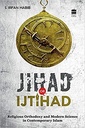 Jihad Or Ijtihad: Religious Orthodoxy And Modern Science In Contemporay Islam