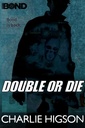 Double or Die