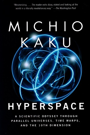 [9780385477055] Hyperspace: A Scientific Odyssey Through Parallel Universes, Time Warps, and the 10th Dimension