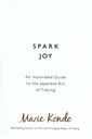 Spark Joy: An Illustrated Guide to the Japanese Art of Tidying