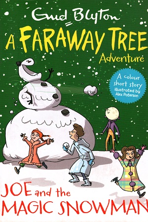 [9781405286077] Joe and the Magic Snowman: A Faraway Tree Adventure (Blyton Young Readers)