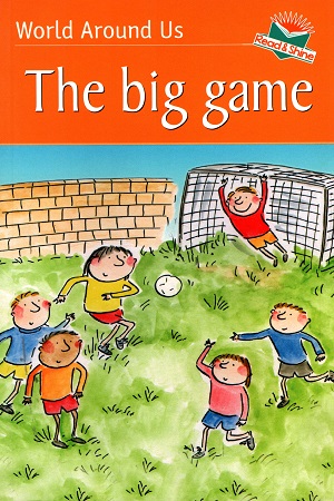 [9788131906378] The Big Game - Read & Shine: Level 3