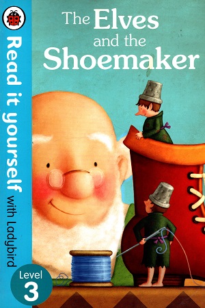 [9780723273035] Read It Yourself the Elves and the Shoemaker: Level 3