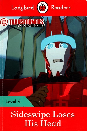 [9780241298893] Transformers: Sideswipe Loses His Head - Ladybird Readers Level 4