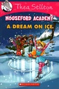 Thea Stilton Mouseford Academy #10: A Dream on Ice