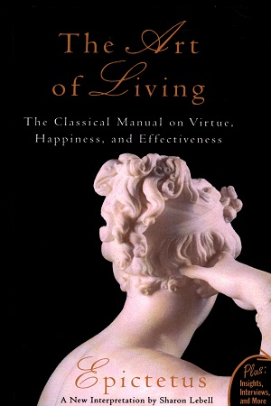 [9789350291658] The Art Of Living: The Classical Manual On Virtue, Happiness And Effectiveness