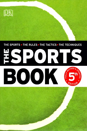 [9780241412930] The Sports Book: The Sports, The Rules, The Tactics, The Techniques