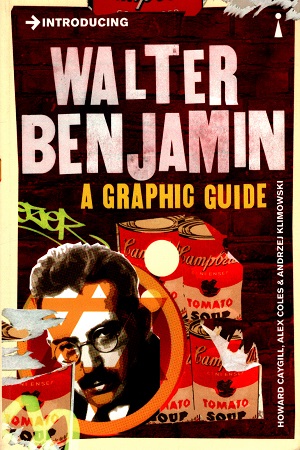 [9781848316928] Introducing Walter Benjamin: A Graphic Guide