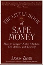 The Little Book of Safe Money: How to Conquer Killer Markets, Con Artists, and Yourself