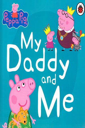[9780241411919] Peppa Pig: My Daddy and Me